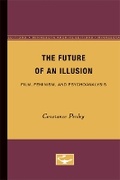 Cover: The Future of an Illusion - University of Minnesota Press