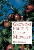 Cover: Growing Fruit in the Upper Midwest - University of Minnesota Press