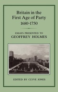 Cover: Britain in the First Age of Party, 1687-1750 - Hambledon Continuum