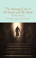 Cover: The Strange Case of Dr Jekyll and Mr Hyde and other stories - Macmillan Collector's Library