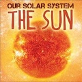 Cover: Our Solar System: The Sun - Wayland