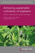 Cover: Achieving sustainable cultivation of soybeans Volume 1 - Burleigh Dodds Science Publishing