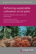 Cover: Achieving Sustainable Cultivation of Oil Palm Volume 2 - Burleigh Dodds Science Publishing Limited