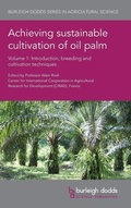 Cover: Achieving Sustainable Cultivation of Oil Palm Volume 1 - Burleigh Dodds Science Publishing Limited