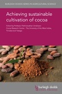 Cover: Achieving sustainable cultivation of cocoa - Burleigh Dodds Science Publishing