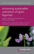 Cover: Achieving Sustainable Cultivation of Grain Legumes Volume 1 - Burleigh Dodds Science Publishing Limited
