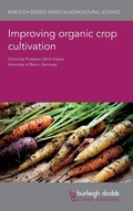 Cover: Improving Organic Crop Cultivation - Burleigh Dodds Science Publishing Limited
