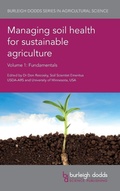 Cover: Managing Soil Health for Sustainable Agriculture Volume 1 - Burleigh Dodds Science Publishing Limited