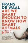 Cover: Are We Smart Enough to Know How Smart Animals Are? - Granta Books