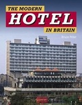 Cover: The Modern Hotel in Britain - Lily Publications
