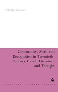Cover: Community, Myth and Recognition in Twentieth-Century French Literature and Thought - Continuum International Publishing Group Ltd.