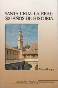 Abbildung von: Santa Cruz la Real : 500 años de historia - Editorial Universidad de Granada