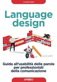 Abbildung von: Language design. Guida all'usabilità delle parole per professionisti della comunicazione - Guida completa;Apogeo