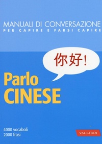 Abbildung von: Parlo cinese. 4000 vocaboli, 2000 frasi - Manuali di conversazione;Vallardi A.