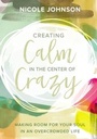 Cover: Creating Calm in the Center of Crazy - Zondervan