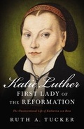 Cover: Katie Luther, First Lady of the Reformation - Zondervan