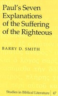 Cover: Paul's Seven Explanations of the Suffering of the Righteous - Peter Lang Verlag