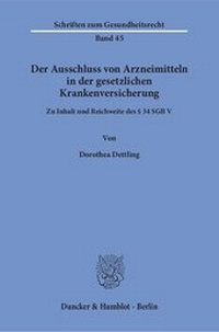 Abbildung von: Der Ausschluss von Arzneimitteln in der gesetzlichen Krankenversicherung. - Duncker & Humblot
