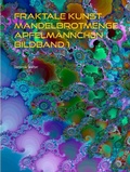 Cover: Fraktale Kunst Mandelbrotmenge Apfelm&auml;nnchen Bildband 1 - Books on Demand