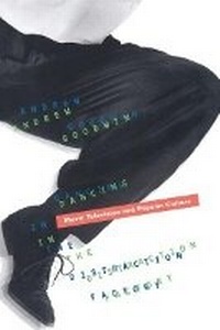 Enlarge image Cover: Dancing in the Distraction Factory - University of Minnesota Press