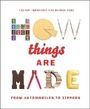 Cover: How Things Are Made - Black Dog & Leventhal Publishers Inc