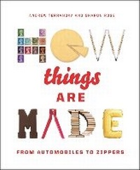 Enlarge image Cover: How Things Are Made - Black Dog & Leventhal Publishers Inc
