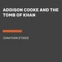 Cover: Addison Cooke and the Tomb of the Khan - Tarcherperigee