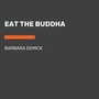 Cover: Eat the Buddha - Random House Audio Publishing Group