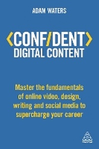 Abbildung von: Confident Digital Content - Kogan Page Ltd