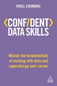 Enlarge image Cover: Confident Data Skills - Kogan Page Ltd
