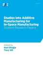 Cover: Studies into Additive Manufacturing for In-Space Manufacturing - SAE International