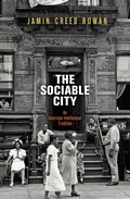 Cover: The Sociable City - University of Pennsylvania Press