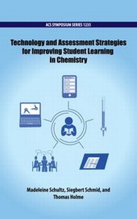 Enlarge image Cover: Technology and Assessment Strategies for Improving Student Learning in Chemistry - Oxford University Press Inc