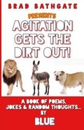 Cover: Agitation Gets the Dirt Out - Great Persuader Publishing