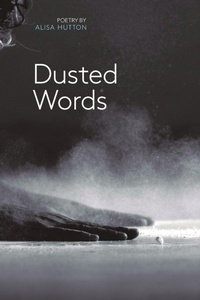 Enlarge image Cover: Dusted Words - Alisa Hutton