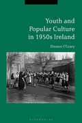 Cover: Youth and Popular Culture in 1950s Ireland - Bloomsbury Academic