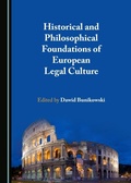 Cover: Historical and Philosophical Foundations of European Legal Culture - Cambridge Scholars Publishing