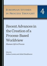 Enlarge image Cover: Recent Advances in the Creation of a Process-Based Worldview - Cambridge Scholars Publishing