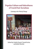 Cover: Popular Culture and Subcultures of Czech Post-Socialism - Cambridge Scholars Publishing