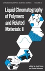 Cover: Liquid Chromatography of Polymers and Related Materials, II - CRC Press
