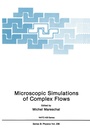 Cover: Microscopic Simulations of Complex Flows - Springer