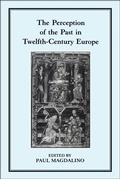 Cover: The Perception of the Past in 12th Century Europe - Hambledon Continuum