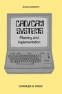 Cover: CAD/CAM Systems Planning and Implementation - CRC Press