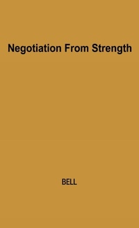 Enlarge image Cover: Negotiation from Strength - Praeger Publishers Inc