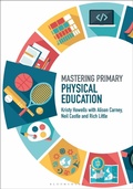 Cover: Mastering Primary Physical Education - Bloomsbury Academic