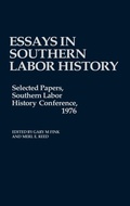 Cover: Essays in Southern Labor History - Praeger Publishers Inc