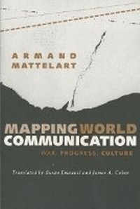 Enlarge image Cover: Mapping World Communication - University of Minnesota Press