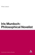 Cover: Iris Murdoch: Philosophical Novelist - Continuum International Publishing Group Ltd.