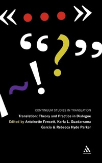 Enlarge image Cover: Translation: Theory and Practice in Dialogue - Continuum Publishing Corporation