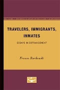 Cover: Travelers, Immigrants, Inmates - University of Minnesota Press